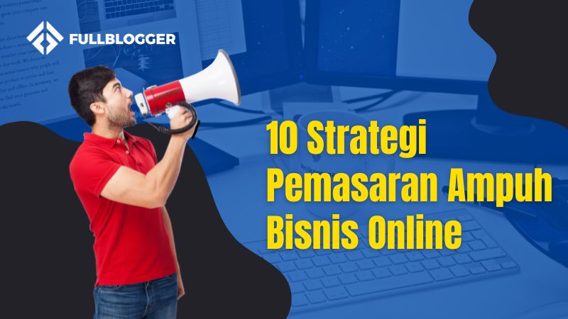 10 Strategi Pemasaran Ampuh Bisnis Online