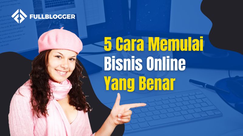 5 Cara Memulai Bisnis Online